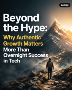 Beyond the Hype: Why Authentic Growth Matters More Than Overnight Success in Tech